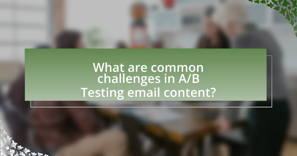 What are common challenges in A/B Testing email content?